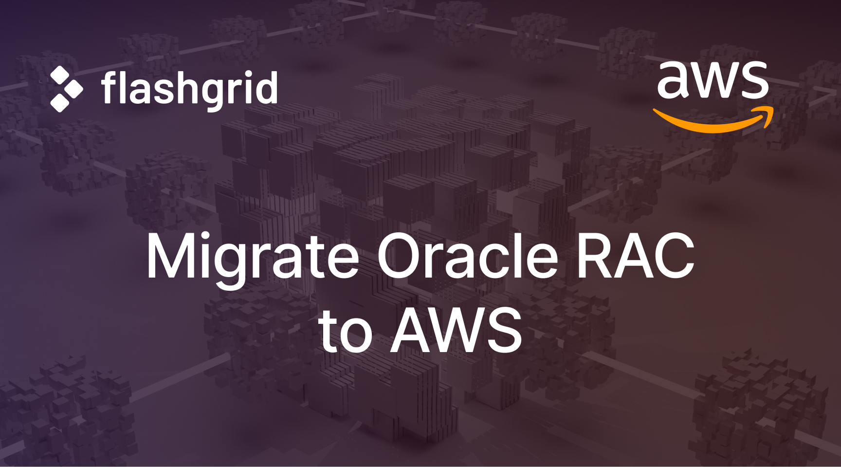 AWS Solution Architects review options for migrating Oracle RAC to AWS