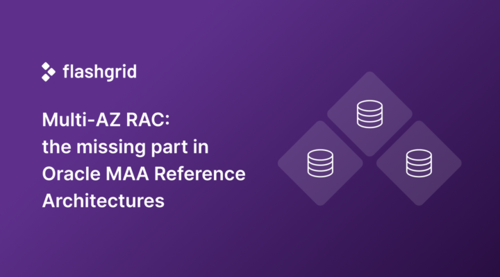 Multi-AZ RAC: the missing part in Oracle MAA Reference Architectures