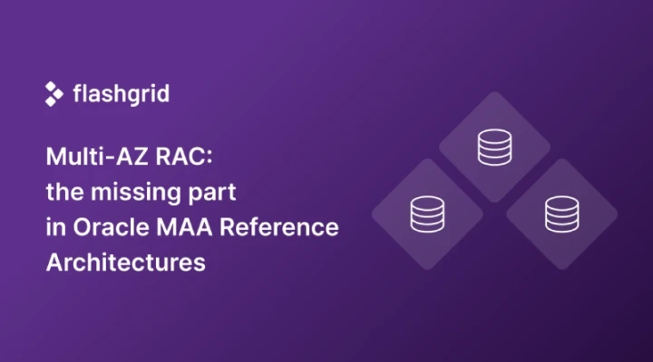 Multi-AZ RAC: the missing part in Oracle MAA Reference Architectures